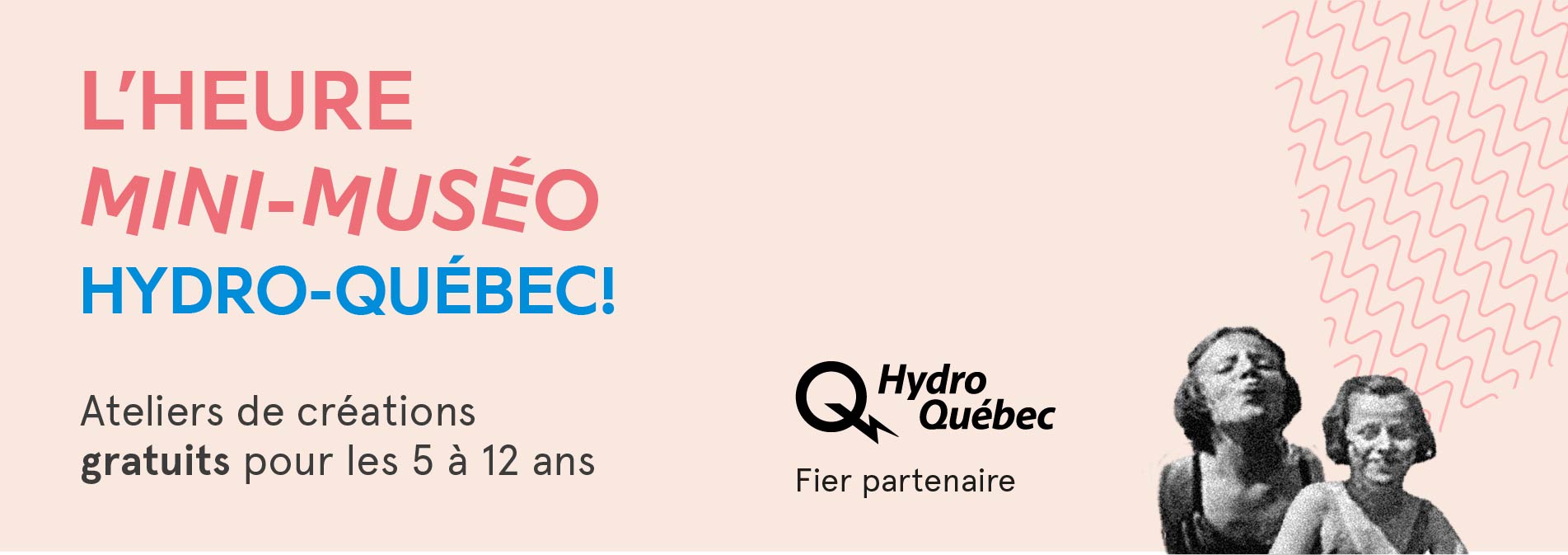 Heure Mini-Muséo Hydro-Québec 